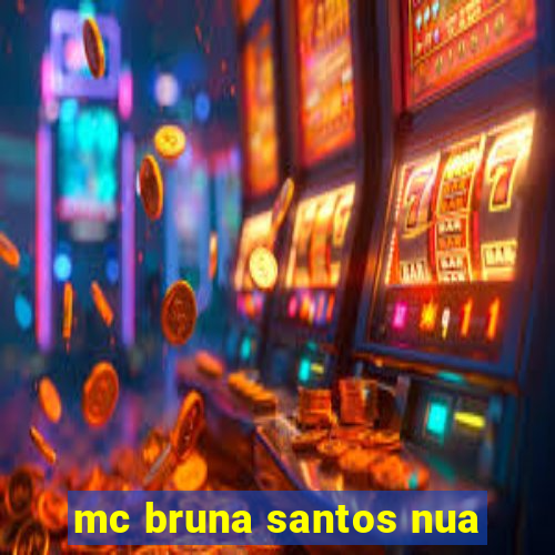 mc bruna santos nua